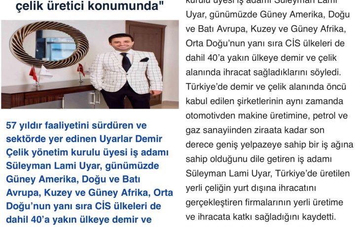 “İş Adamı Uyar, “Türkiye Avrupa’nın en büyük Demir Çelik Üreticisi konumunda”